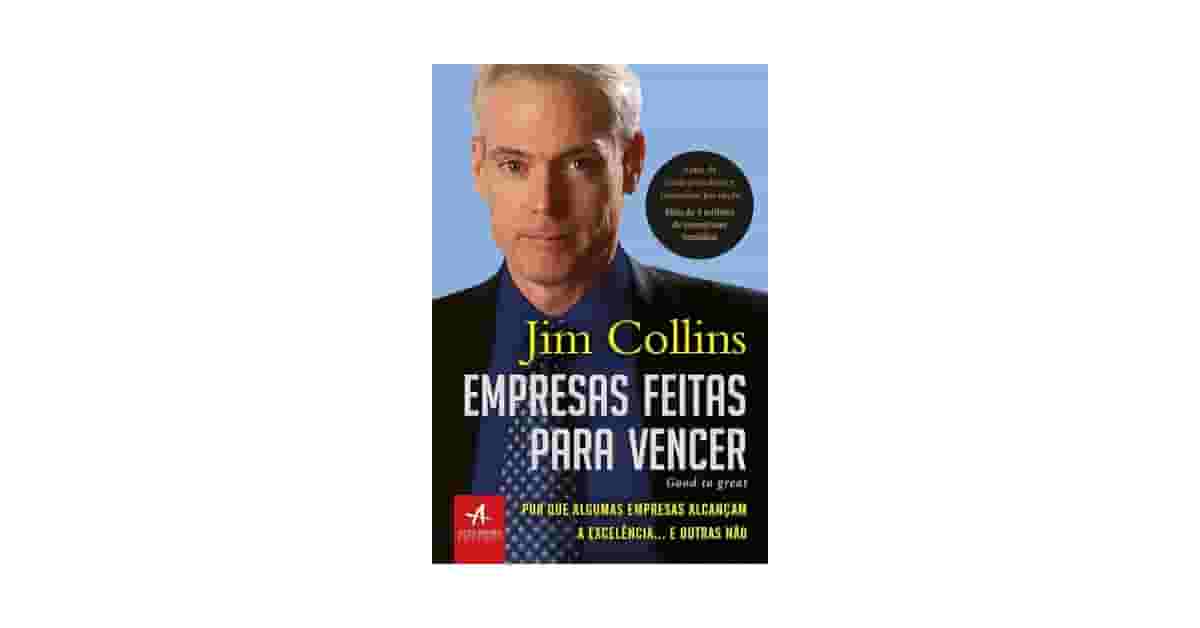 Qual Melhor Livro do Escritor Jim Collins: Análise dos 5