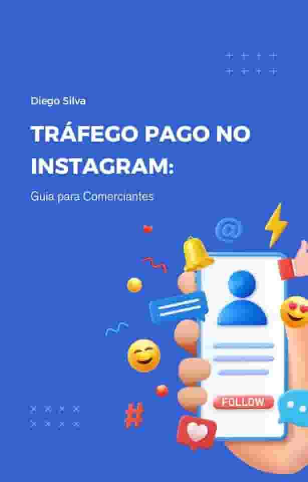 Tráfego Pago no Instagram: : Guia para Comerciantes (Marketing para negocios Locais Livro 1)