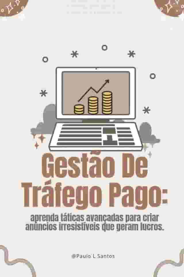 Gestão de Tráfego Pago :Do Zero aos R$10K por Mês com Google, Facebook e Instagram Ads
