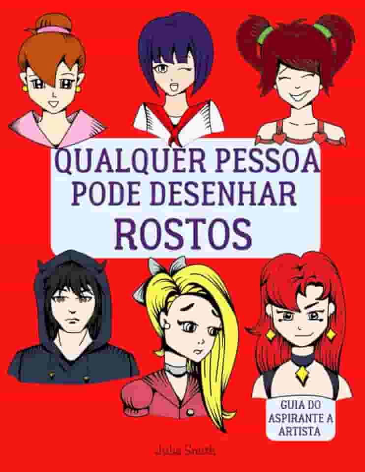Qualquer pessoa pode desenhar rostos: Tutorial de desenho passo-a-passo fácil para crianças, adolescentes e iniciantes. Como aprender a desenhar ... do aspirante a artista) (Portuguese Edition)