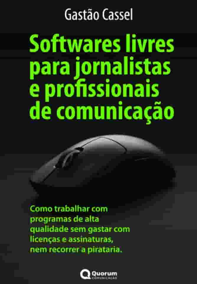 Softwares Livres Para Jornalistas E Profissionais De Comunicação