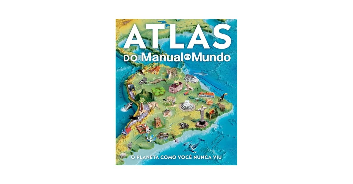 Melhor Atlas: Guia Completo Para Desbravar o Mundo