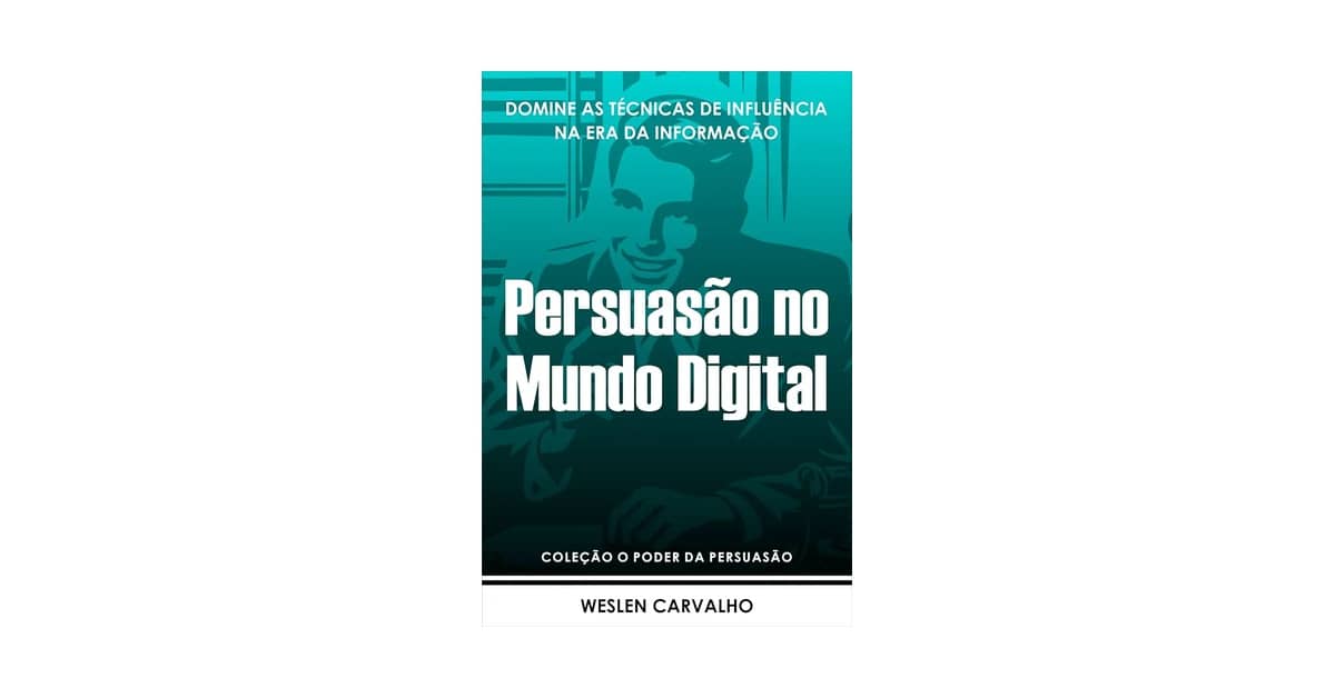 Melhor Livro de Persuasão: Descubra a Arte da Influência