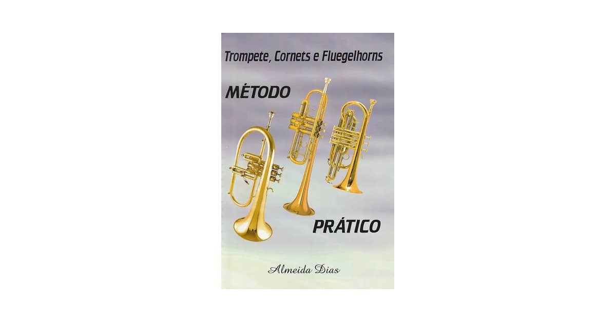 Melhor Metodo para Trompete: Domine o Instrumento
