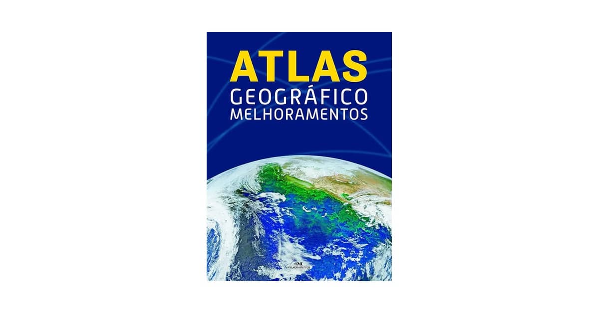 Qual Melhor Atlas Geografico Para Estudar e Explorar?