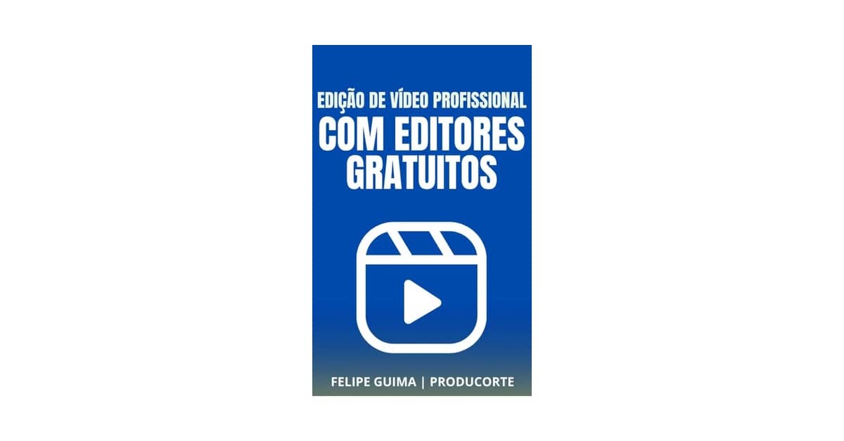 Qual Melhor Software de Edição de Vídeo Profissional: 5 Guias Para Dominar a Arte
