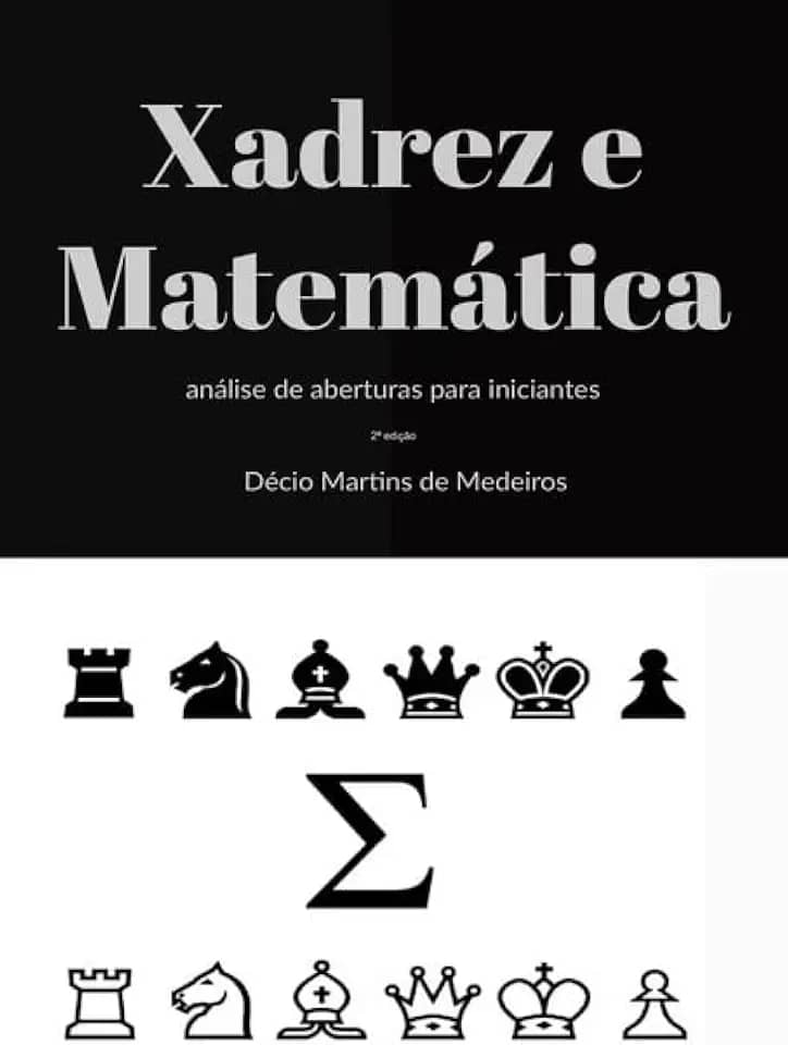 Xadrez E Matemática Análise De Aberturas Para Iniciantes