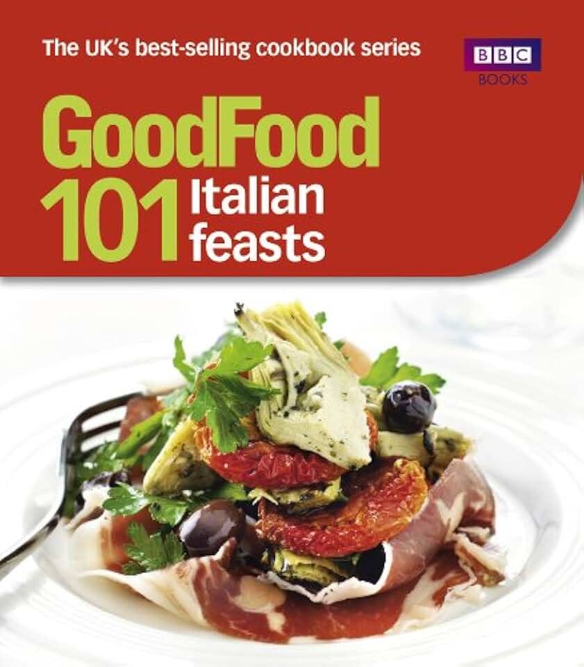 Good Food: 101 Italian Feasts: Triple-tested Recipes (Good Food 101) (English Edition)