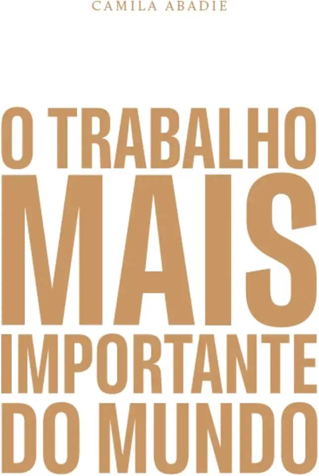 O trabalho mais importante do mundo
