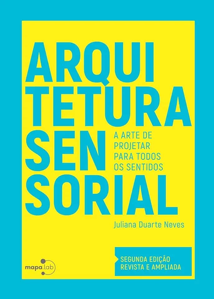 Arquitetura sensorial: A arte de projetar para todos os sentidos