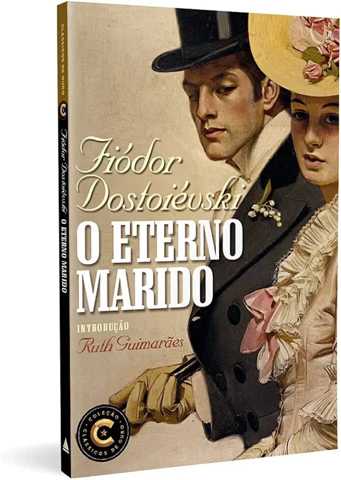 O Eterno marido: Coleção Clássicos de Ouro