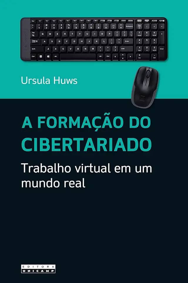 A formação do cibertariado: Trabalho virtual em um mundo real