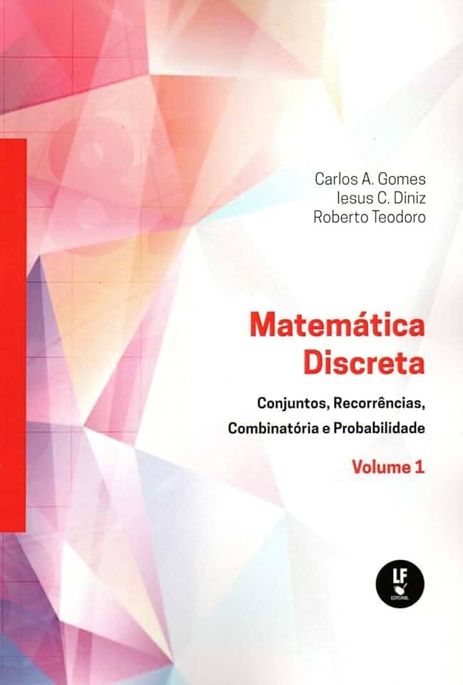 Matemática Discreta: Conjuntos, Recorrências, Combinatória e Probabilidade: 1