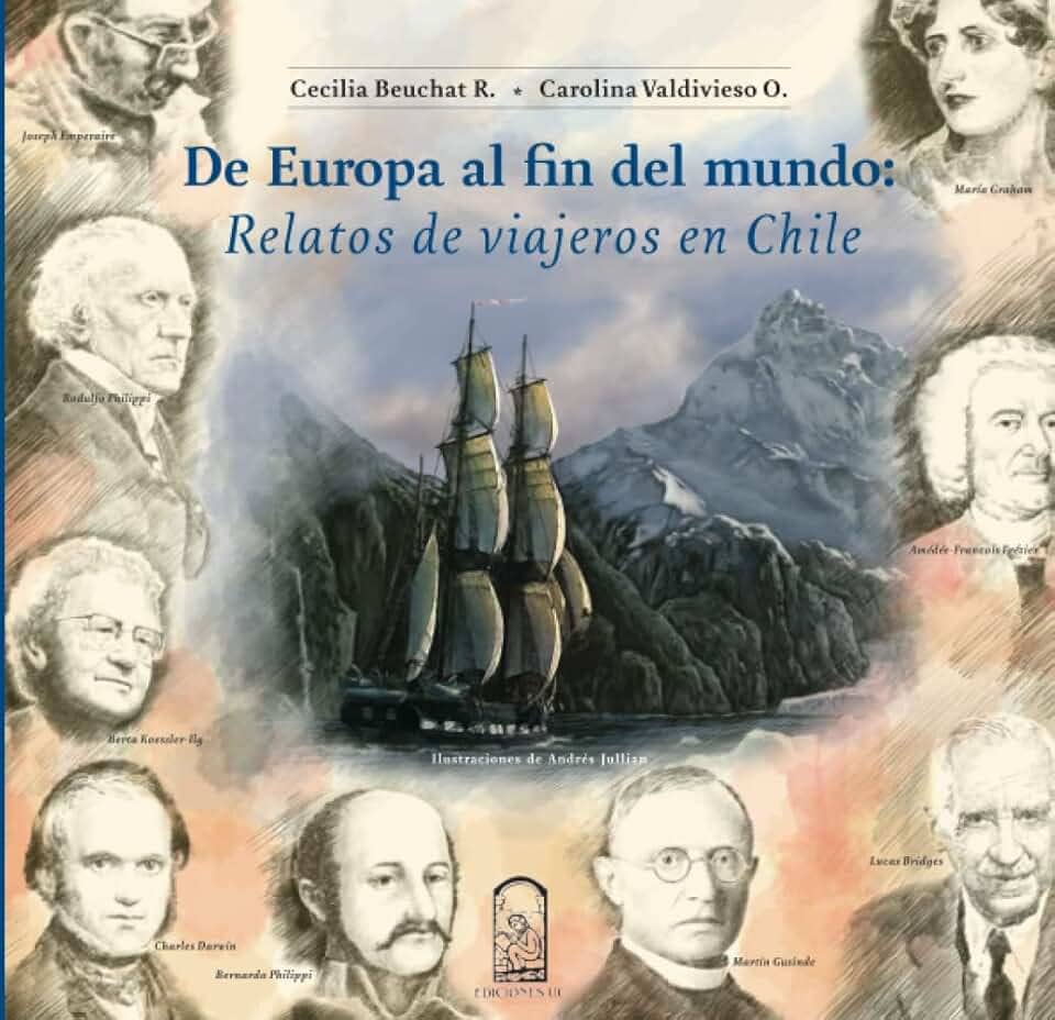 De Europa al fin del mundo: Relatos de viajeros en Chile (Spanish Edition)