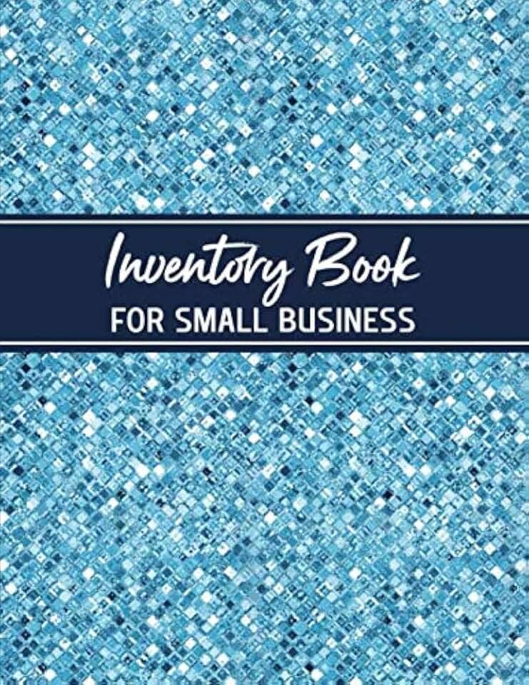 Inventory Book for Small Business: Inventory Management Book - Large Inventory Ledger Book For Tracking and Recording Business Stock and Supplies - Blue Cover Design