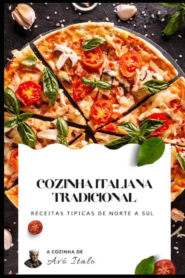 Cozinha Italiana Tradicional: receitas tipicas de norte a sul