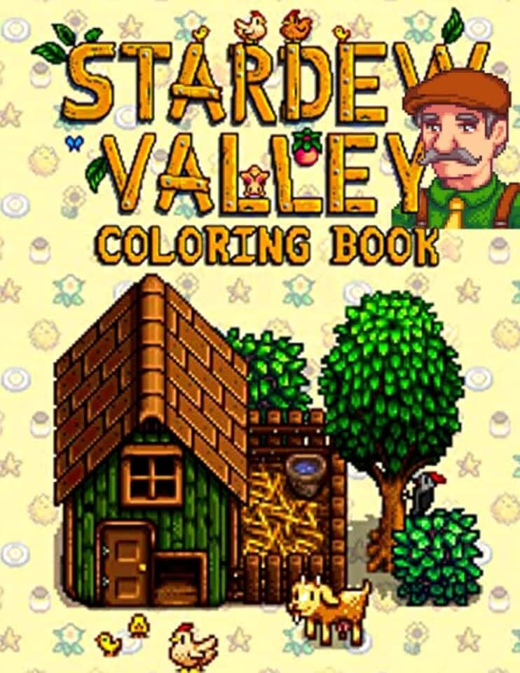 StardewValley Coloring Book: A Stunning Book With Lots Of Stardew Valley Images. An Effective Way For Relaxation And Stress Relief