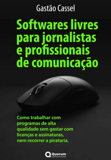Softwares Livres Para Jornalistas E Profissionais De Comunicação