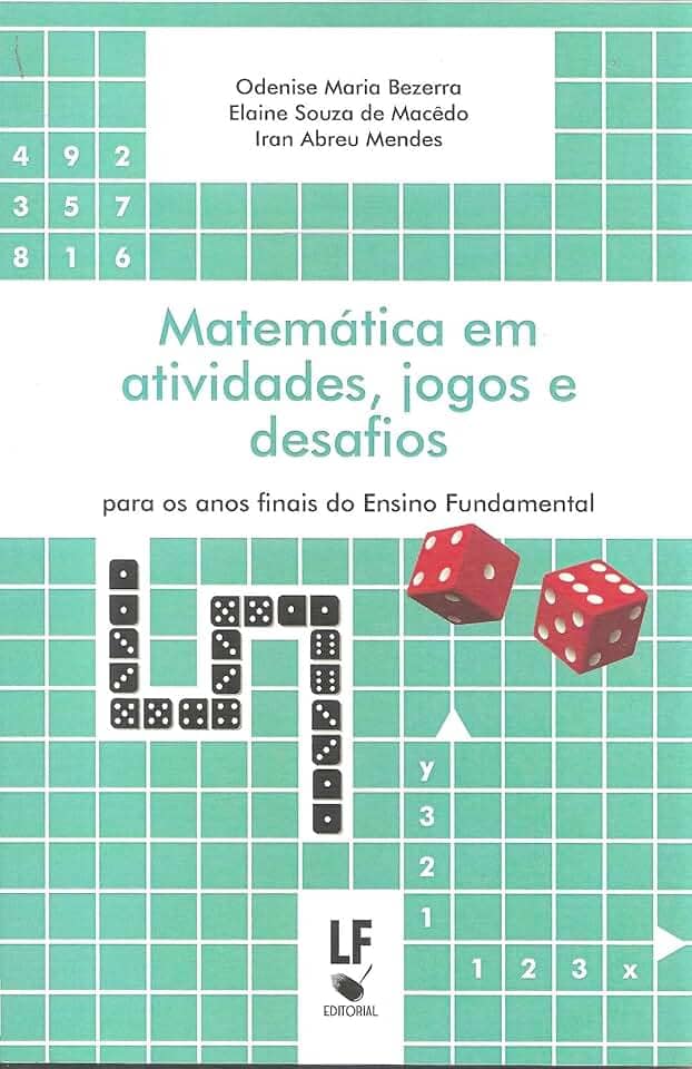 Matemática em Atividades, Jogos e Desafios: Para os Anos Finais do Ensino Fundamental: Para os Anos Finais do Ensino Fundamental