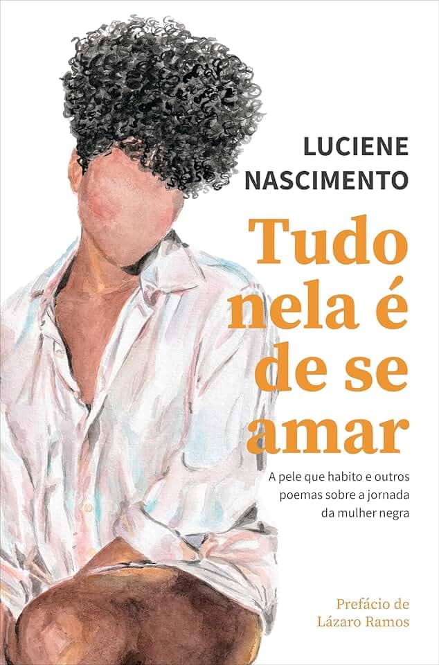 Tudo nela é de se amar: A pele que habito e outros poemas sobre a jornada da mulher negra