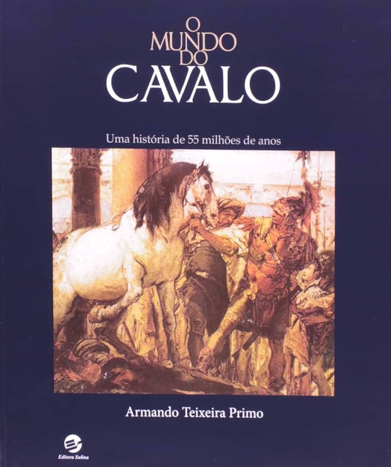 O Mundo do Cavalo. Uma História de 55 Milhões de Anos