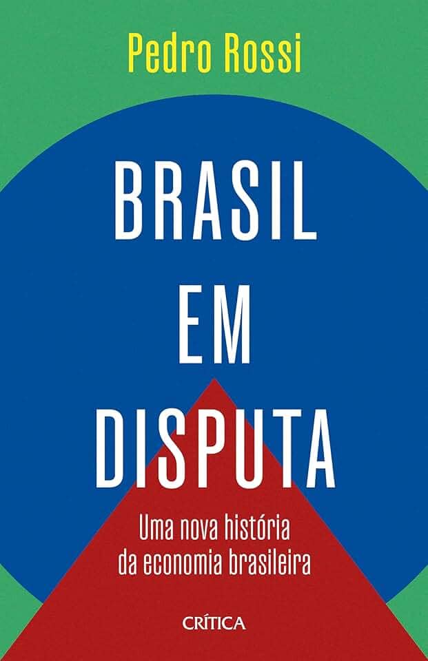 Brasil em disputa: Uma nova história da economia brasileira