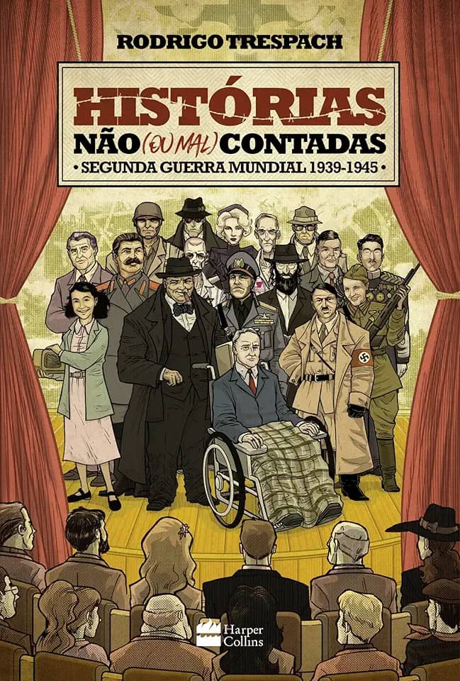 Histórias não (ou mal) contadas : Segunda Guerra Mundial