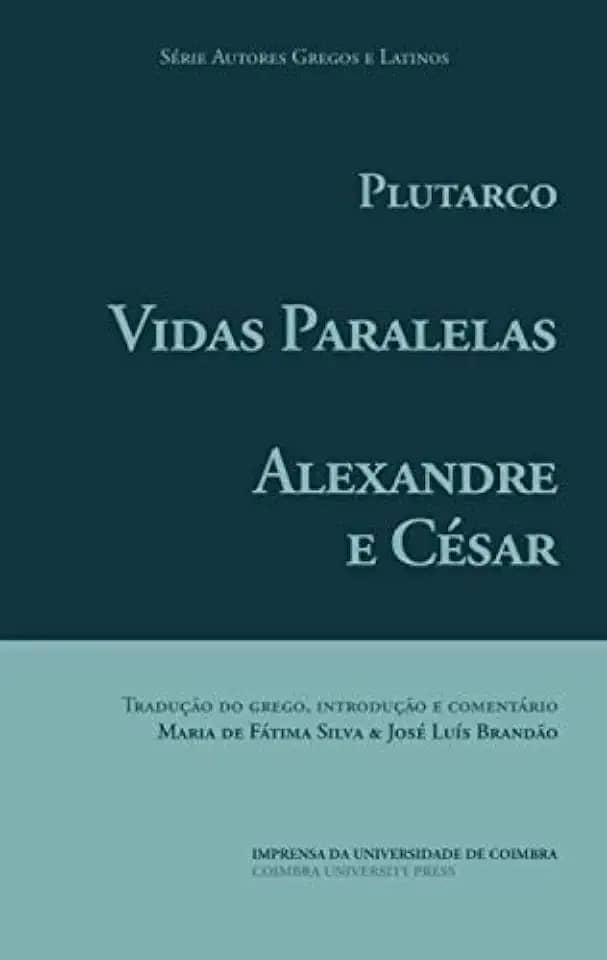 Vidas Paralelas – Alexandre e César (Autores Gregos e Latinos) (Portuguese Edition)