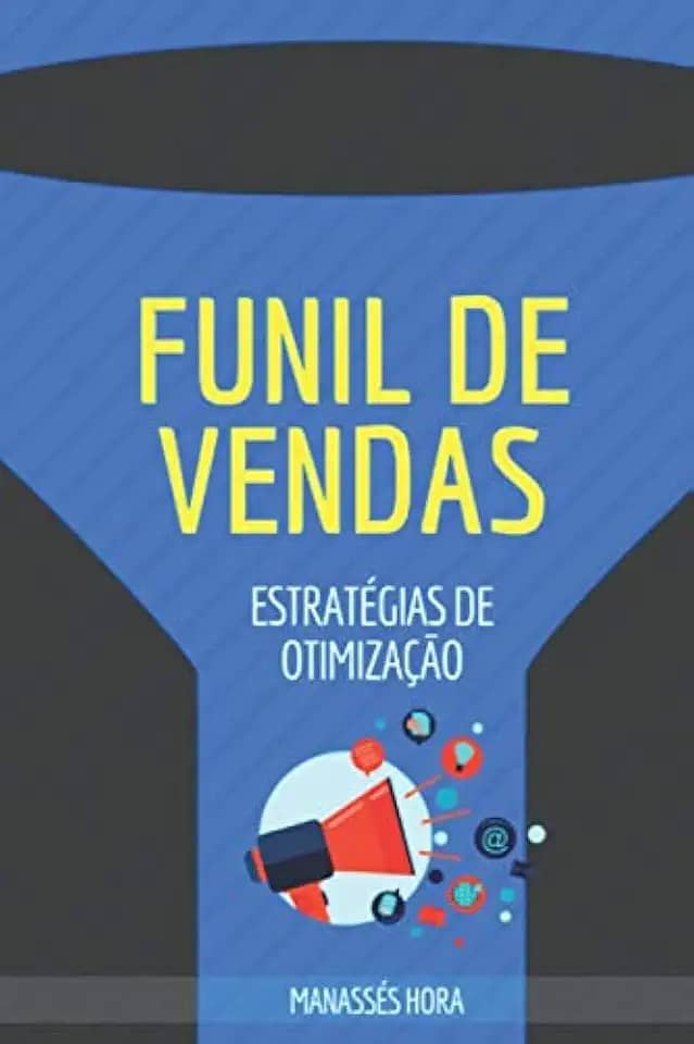 Funil de Vendas: Estratégias de Otimização (Portuguese Edition)