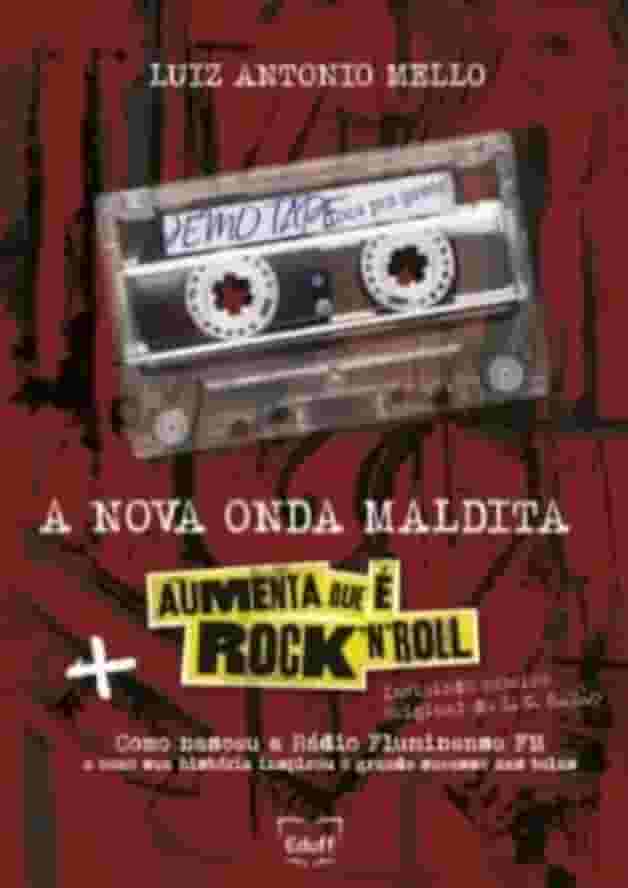 A Nova Onda Maldita + Aumenta que é rock 'n' roll. Como nasceu a Fluminense FM que virou sucesso nas telas