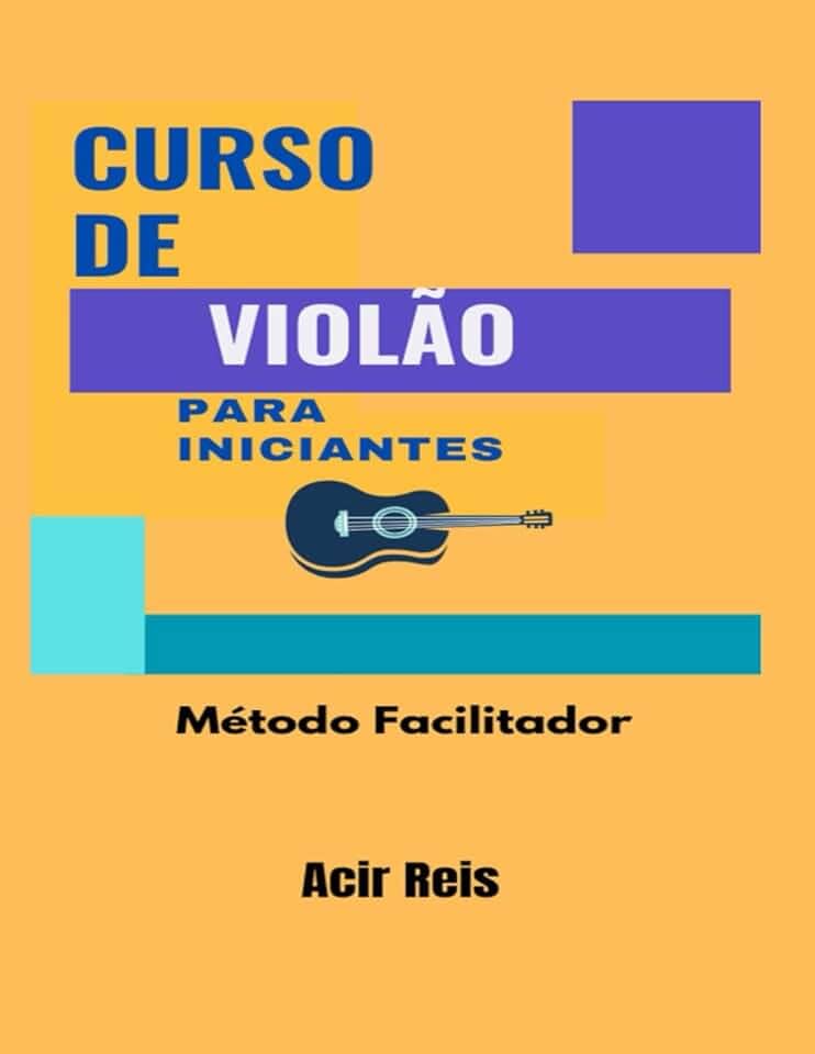 Curso de Violão Para Iniciantes: Método Facilitador de Aprendizagem