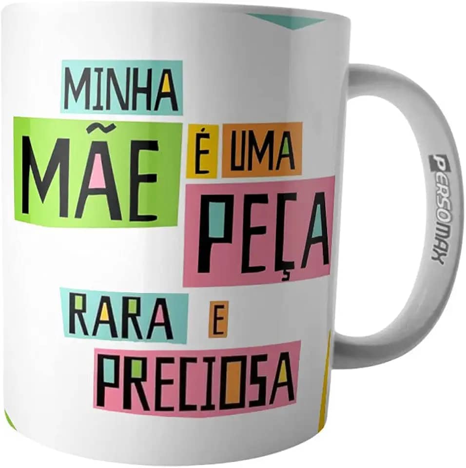 Caneca Minha Mãe é uma Peça Rara e Preciosa