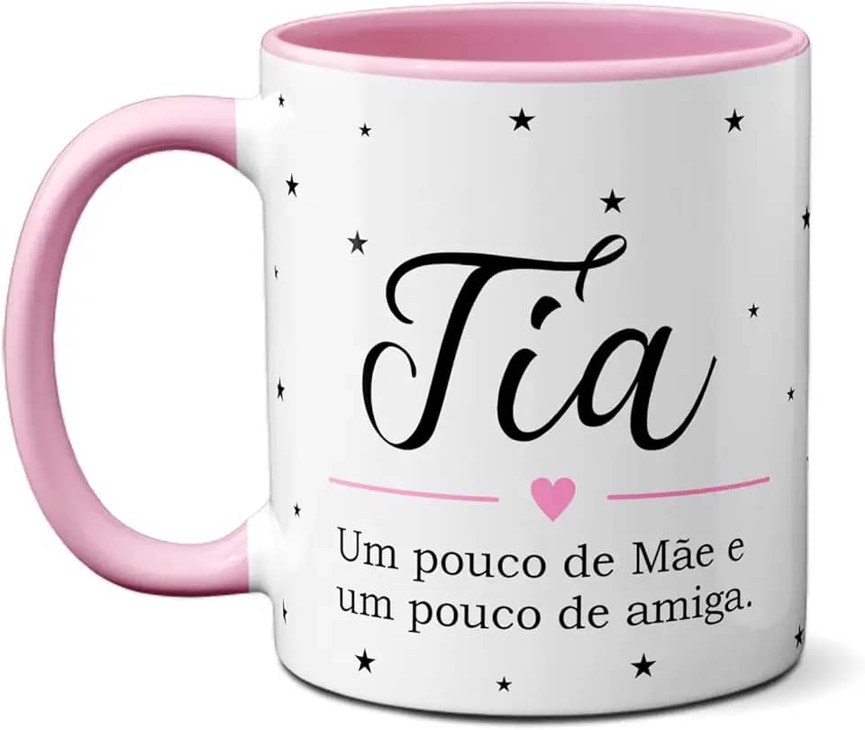 Caneca Dia Das Mães Tia Um Pouco De Mãe E Amiga Com Amor (Rosa)