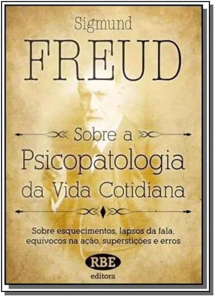 Sobre a Psicopatologia da Vida Cotidiana 01