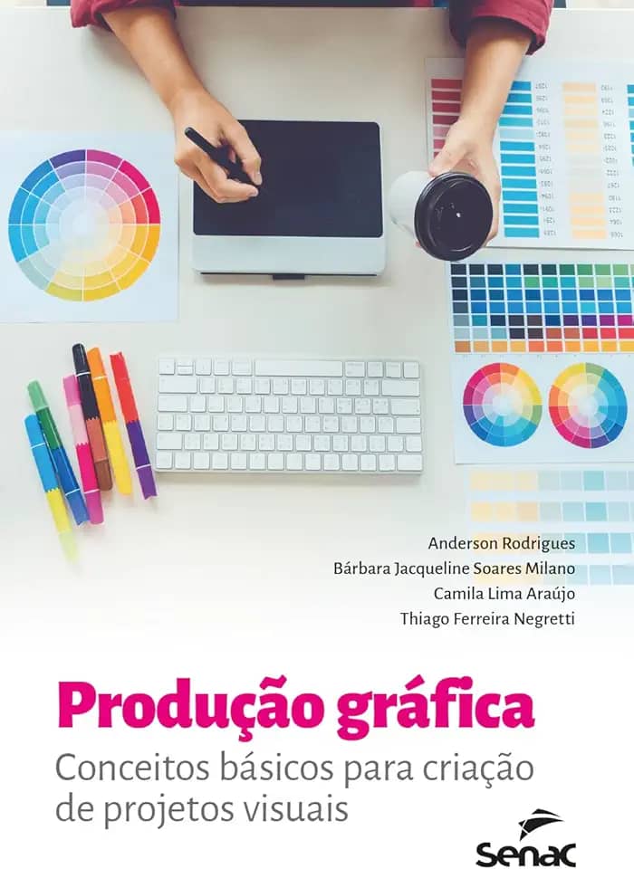 Produção gráfica: conceitos básicos para criação de projetos visuais