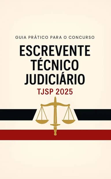 Guia Prático para Concurso Escrevente Técnico TJSP 2025