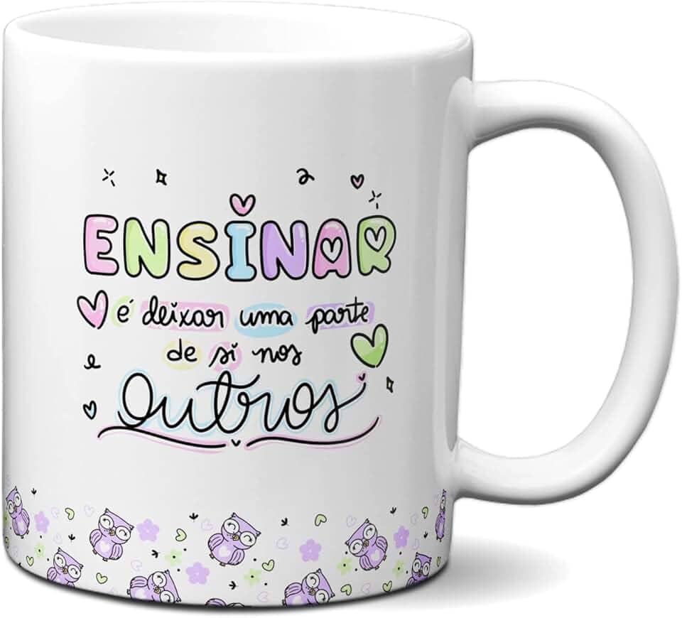 Caneca Professor Ensinar É Deixar Uma Parte De Si Nos Outros (Branca)