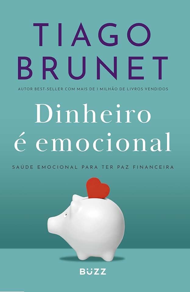 Dinheiro é emocional - Ed. Atualizada: Saúde emocional para ter paz financeira