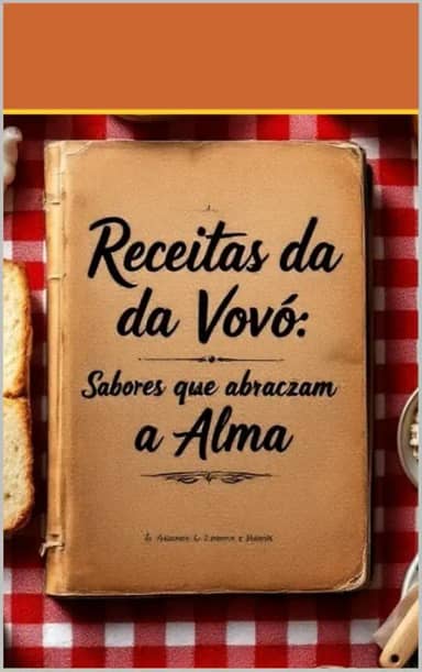 Receitas da Vovó: Sabores que abraçam a Alma