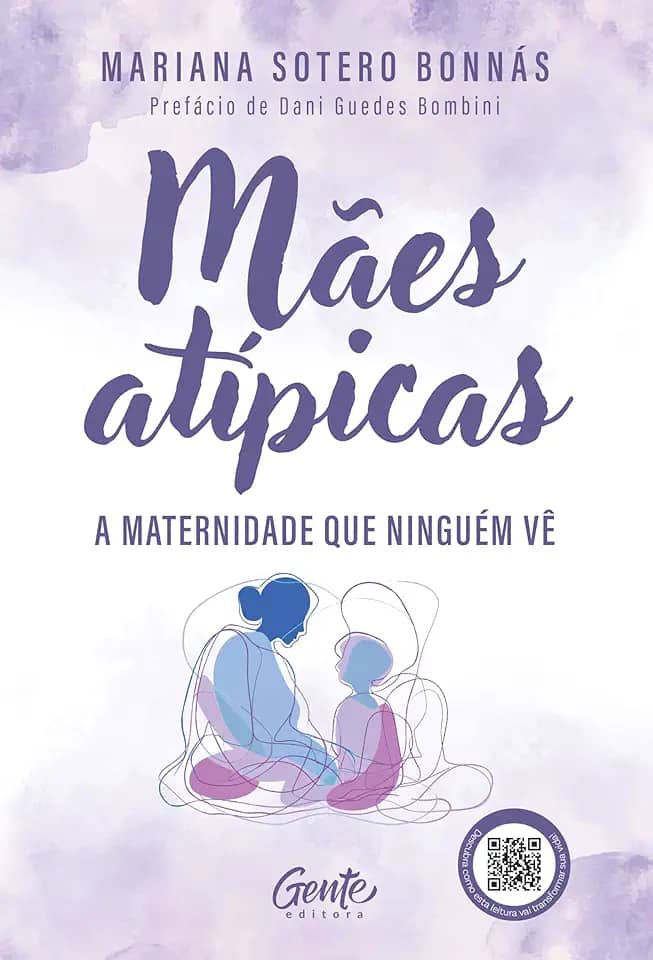 Mães atípicas: A maternidade que ninguém vê