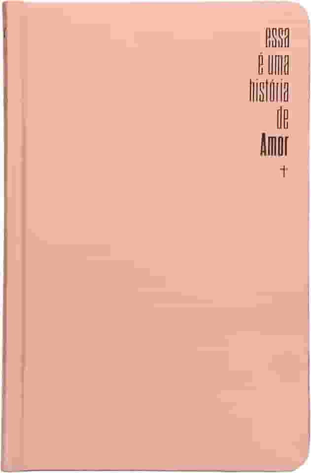 Bíblia Slim NVI, Capa dura rosa, Luxo, Esta é uma história de amor: Bíblia NVI Compacta
