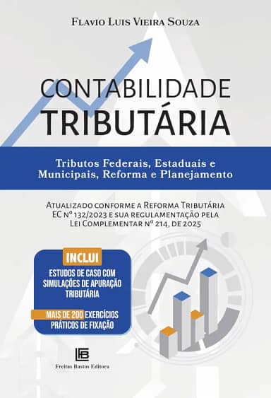 Contabilidade Tributária: Tributos Federais, Estaduais e Municipais, Reforma e Planejamento