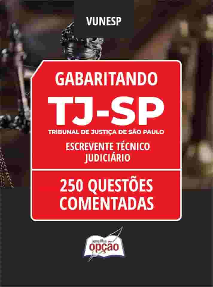 Caderno Tj-sp - Escrevente Técnico Judiciário - 250 Questões Comentadas