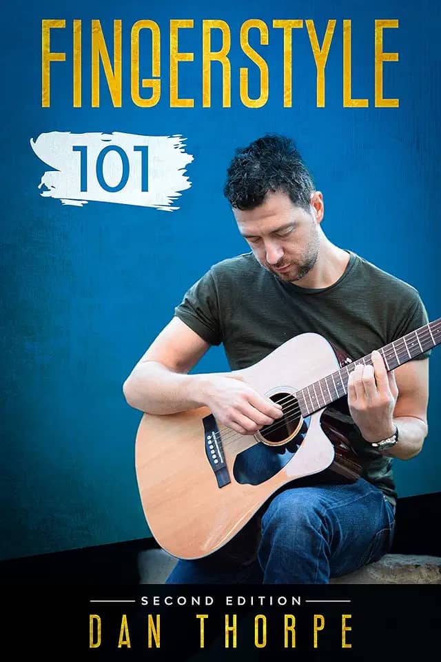 Fingerstyle 101 - A Step By Step Guide to Becoming a Confident and Skilful Fingerpicking Guitarist: 2nd edition (English Edition)