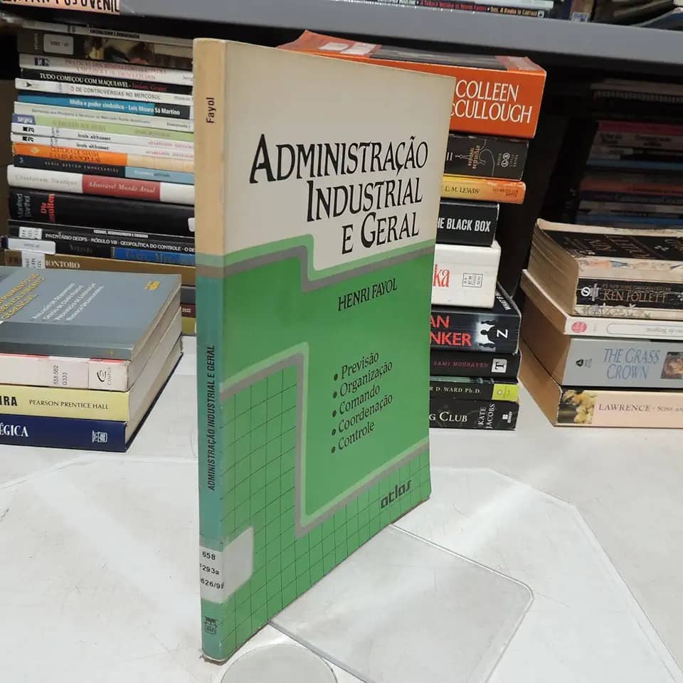 Administração Industrial E Geral: Previsão, Organização, Comando, Coordenação E Controle