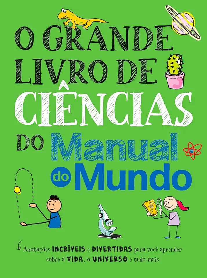 O grande livro de ciências do Manual do Mundo: Anotações incríveis e divertidas para você aprender sobre a vida, o universo e tudo mais
