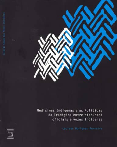 Medicinas indígenas e as políticas da tradição: entre discursos oficiais e vozes indígenas