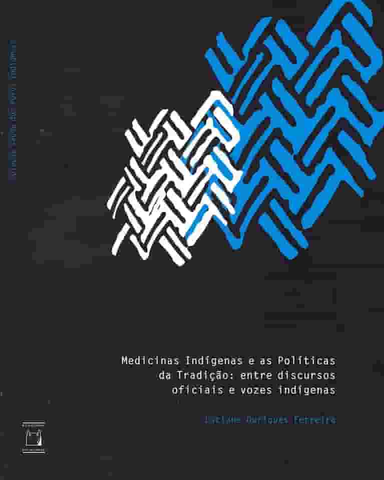 Medicinas indígenas e as políticas da tradição: entre discursos oficiais e vozes indígenas