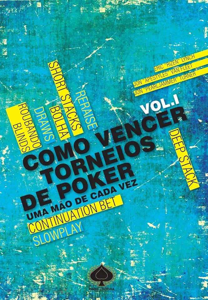 Como Vencer Torneios de Poker. Uma Mão de Cada Vez - Volume 1