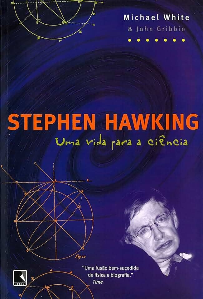 Stephen Hawking: Uma vida para a ciência: Uma vida para a ciência